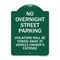 Signmission No Overnight Street Parking Violators Will Be Towed Away at Vehicle Owners Expense, GW-1824-23823 A-DES-GW-1824-23823 - alternate 1